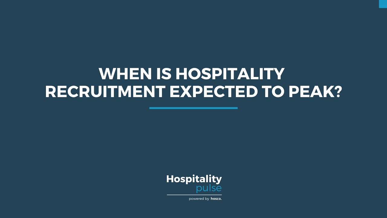 When is Hospitality Recruitment Expected to Peak?
