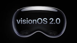 Top 6 things Apple should add to visionOS 2.0
