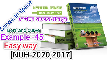 22. Differential Geometry/Curves in Space/(স্পেসে বক্ররেখাসমূহ)/উদাহরণ-45/B.Sc (Honours) 3rd year