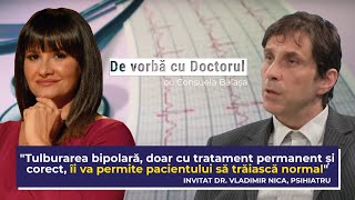 TULBURAREA BIPOLARĂ - DE LA A LA Z cu Dr. Vladimir Nica//De vorbă cu doctorul