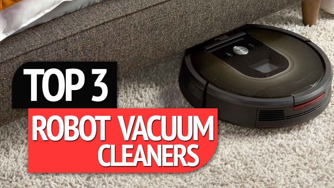 TOP 3: Best Robot Vacuum Cleaners 