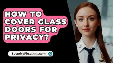 How To Cover Glass Doors For Privacy? - SecurityFirstCorp.com