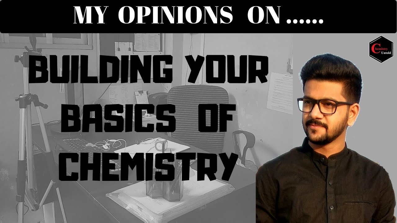 MY OPINIONS ON :- BUILDING BASICS OF CHEMISTRY