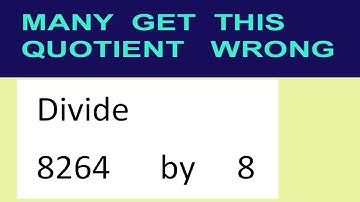 Divide     8264      by     8  many  get  this  quotient   wrong