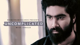 Tanveer - Uncomplicated Official Video
