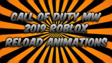 Call Of Duty MW 2019 (Roblox) - All Reload Animations