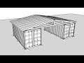 Building a Roof Over Two Shipping Containers - SketchUp - Active Military Use - Read Description