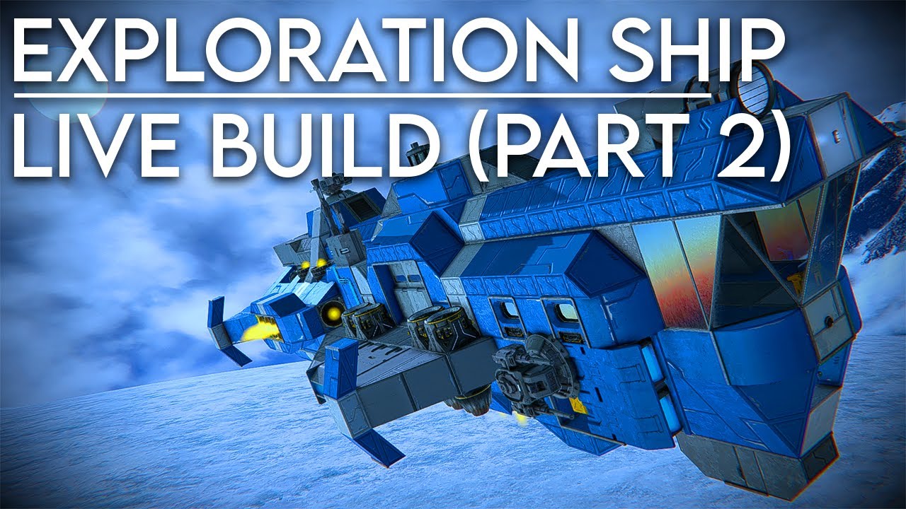 EXPLORATION SHIP LIVE BUILD (Part 2) - Space Engineers - YouTube