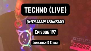 Techno (live) with jazzy sprinkles - Episode 197
