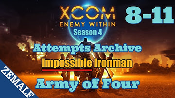 Army of Four Attempt 8-11 | XCOM: Enemy Within | Impossible, honest ironman