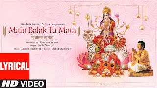 Jubin Nautiyal: Main Balak Tu Mata (Lyrical)  Gulshan Kumar | Manan B,Manoj M,Akanksha P | Bhushan K Thumb