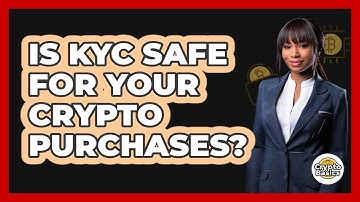 Is KYC Safe For Your Crypto Purchases? - CryptoBasics360.com