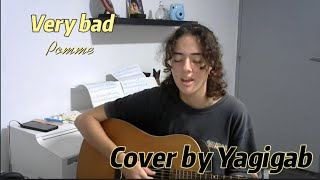 Very bad - Pomme, cover by Yagigab