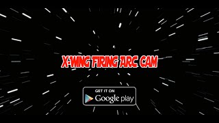 X-Wing Firing Arc Cam Android App screenshot 4