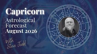 Capricorn August 2026 Horoscope | Progress, Responsibility and Important Decisions with Steve Judd