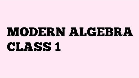 Modern Algebra 01 | Upsc maths optional