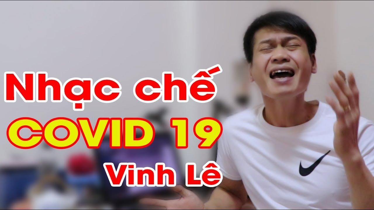 Nhạc Chế VINH LÊ - Co.Vid.19 | Parody Mùa Dịch - YouTube