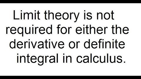 Limit theory is not required in calculus. Neither the derivative nor definite integral...