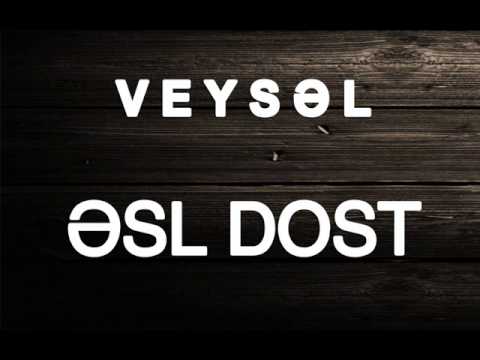 Veysəl - ƏSL DOST