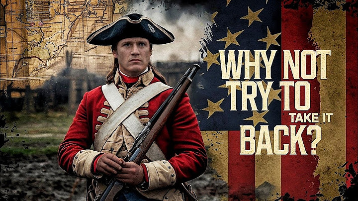 Why didn't Britain ever try to retake the United States?