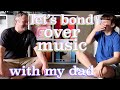 i miss my dad so here&#39;s an old video of us bonding over music