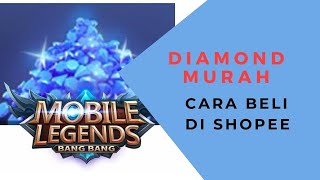Beli Diamond Mobile Legend Murah Di Shopee
