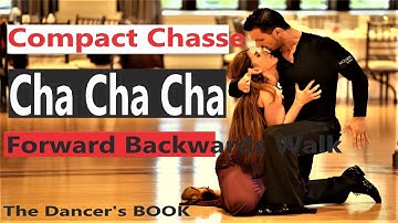 Cha Cha Forward Backwards Walk & Compact Chasse - dance lesson #thedancersbook