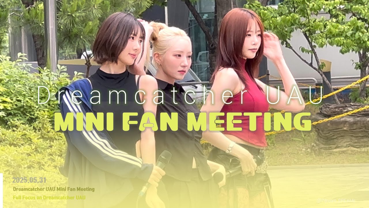 [Full] Dreamcatcher_UAU(유아유) 음악중심 미니 팬미팅 직캠 ​⁠