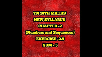 TN 10TH SAMACHEER MATHS (NUMBERS AND SEQUENCES) EXERCISE-2.9(5th sum)  SAIBABA TNPSC TIPS CENTER