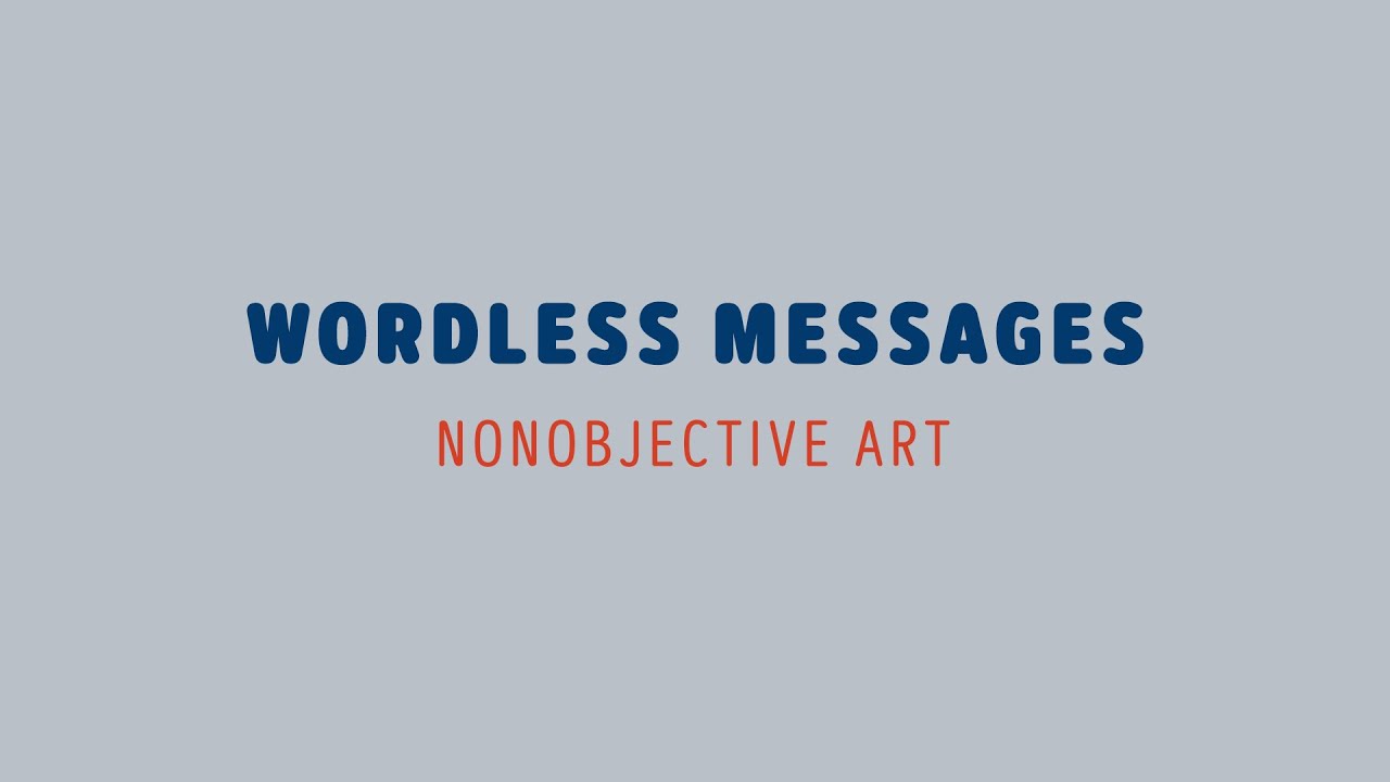 Wordless Message Wordless Messages | Nonobjective Art - YouTube