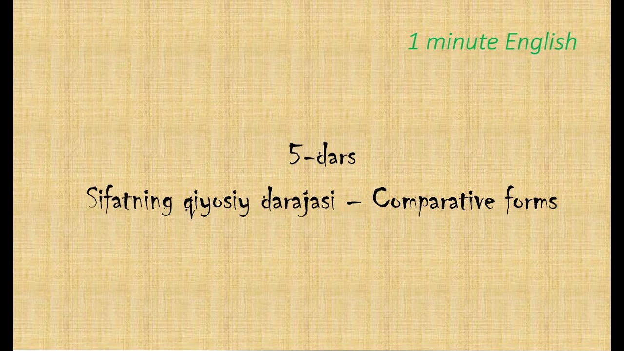 Sifatning qiyosiy darajasi - Comparative form
