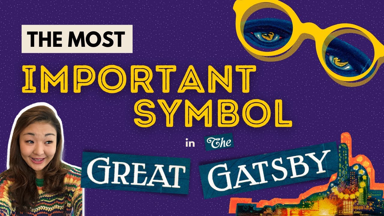 Analysing The Most Important Symbol In The Great Gatsby
