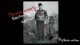 Plevne marşı electro guitar edition by. Basa Nation ReMake Resimi