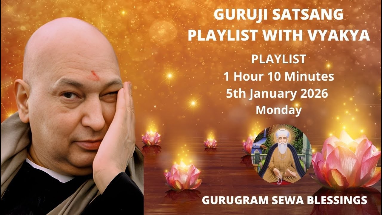 GURUGRAM SEWA BLESSINGS - GURUJI SATSANG PLAYLIST WITH VYAKHYA - 5TH JANUARY 2026