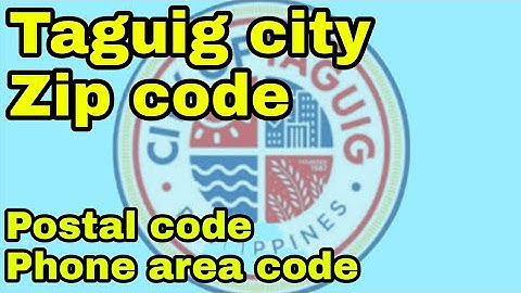 Zip code Taguig city | Phone area code Taguig | Fort Bonifacio Global city | Highly urbanized city