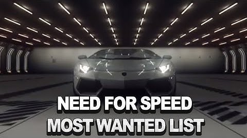 Need for Speed Most Wanted - The Most Wanted List