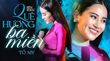 LK Quê Hương Ba Miền - Tố My | Official Music Video | Mây Saigon