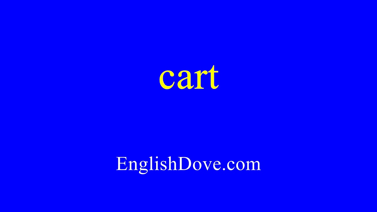 This is how to pronounce cart in American English. YouTube