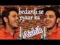 Bedardi se pyaar ka        aishik cover  new song  aishik the songster