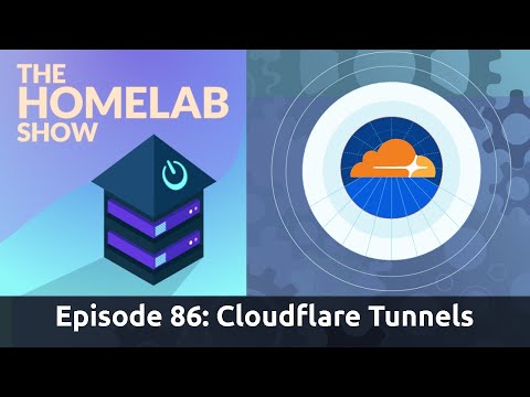 The Homelab Show Episode 86: Cloudflare Tunnels and Reverse Proxy-over-VPN