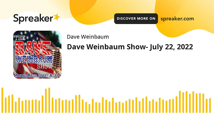 Dave Weinbaum Show- July 22, 2022