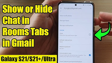 Galaxy S21/Ultra/Plus: How to Show or Hide Chat in Rooms Tabs in Gmail