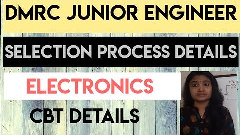 DMRC Junior Engineer Electronics|Selection Process Details|Computer Based Exam Details