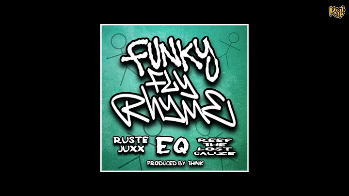 EQ x Ruste Juxx x Reef The Lost Cauze - Funky Fly Rhyme [prod by Think ]
