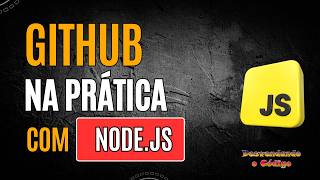 GitHub para Iniciantes com Node.js | Criando Repositório, Commit, Clone e .gitignore