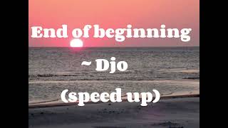 Djo-end of beginning (speed up)