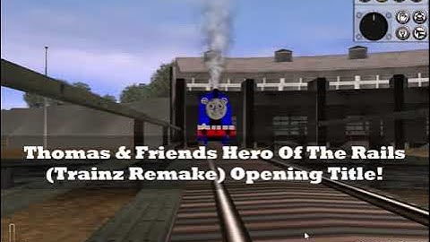 Hero Of The Rails (Recreation Opening Title) Trainz Remake