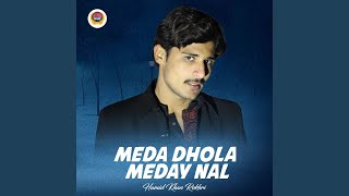 Meda Dhola Meday Nal