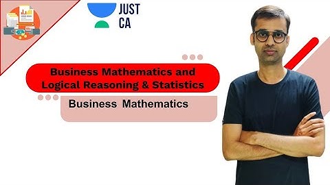 Business Mathematics | Logical Reasoning & Statistics | JUST CA - Foundation | CA Rajgopal Sanghi