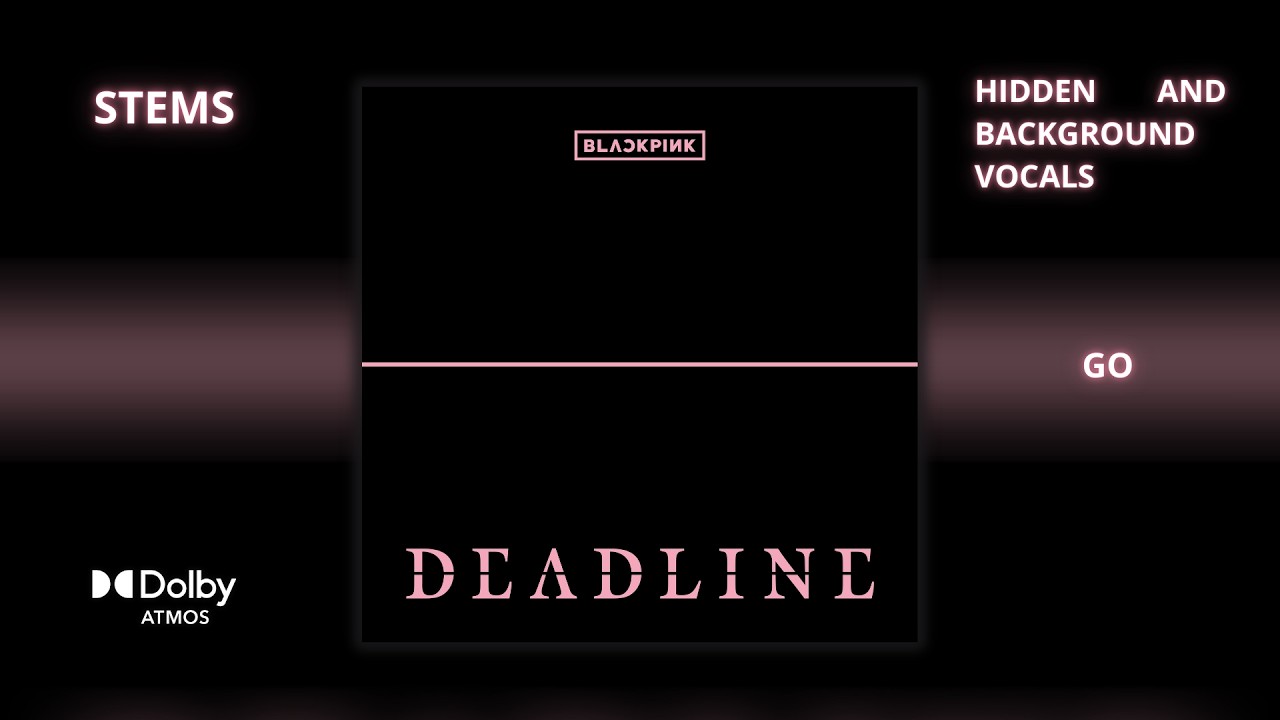 BLACKPINK - GO [Dolby Atmos Stems | Hidden and Background Vocals]